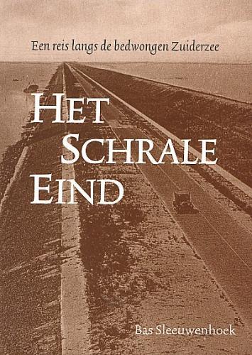 Het Schrale Eind 9789078585015 B. Sleeuwenhoek, Boeken, Geschiedenis | Wereld, Gelezen, Verzenden