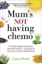 9780749958961 Mums Not Having Chemo Laura Bond, Verzenden, Nieuw, Laura Bond