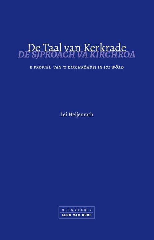 9789079226740 De taal van Kerkrade Lei Heijenrath, Boeken, Studieboeken en Cursussen, Nieuw, Verzenden