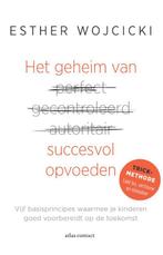 Het geheim van succesvol opvoeden 9789045035796, Boeken, Verzenden, Zo goed als nieuw, Esther Wojcicki