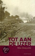 Tot Aan De Ijzer 9789086794133 Max Deauville, Verzenden, Gelezen, Max Deauville