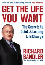 Get The Life You Want 9780007292516 Richard Bandler, Boeken, Verzenden, Gelezen, Richard Bandler