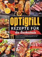 9789403768694 Optigrill Rezepte fur die Backschale, Verzenden, Nieuw, Rene Hofmann
