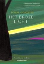 Het Broze Licht | 9789493169289 | Gonzalez, Tomas, Boeken, Ophalen of Verzenden, Nieuw, Gonzalez, Tomas