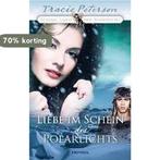Liebe im Schein des Polarlichts 9783765514906, Boeken, Verzenden, Zo goed als nieuw, Tracie Peterson