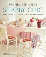 Shabby Chic: Sumptuous Settings and Other Lovely Things by, Boeken, Gelezen, Rachel Ashwell, Verzenden