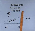 cd digi - Ben Weaver - The Ax In The Oak, Verzenden, Zo goed als nieuw