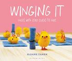 Winging It: Chicks with Zero Clucks to Give, Tanen, ., Boeken, Overige Boeken, Gelezen, . Sloane Tanen, Verzenden