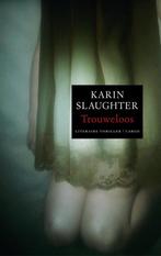 Trouweloos  -  Karin Slaughter, Boeken, Gelezen, Karin Slaughter, Karin Slaughter, Verzenden