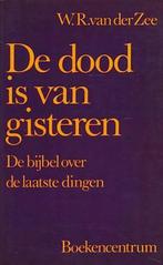 De dood is van gisteren - de bijbel over de laatste dingen, Boeken, Verzenden, Gelezen, W.R. van der Zee
