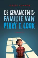 De gevangenisfamilie van Perry T. Cook 9789047708889, Verzenden, Zo goed als nieuw, Leslie Connor