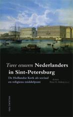 Twee eeuwen Nederlanders in Sint Petersburg 9789057308772, Boeken, Verzenden, Zo goed als nieuw