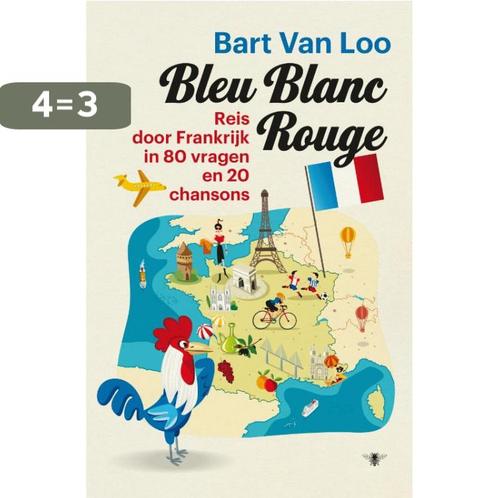 Bleu blanc rouge 9789085424987 Bart Van Loo, Boeken, Literatuur, Gelezen, Verzenden