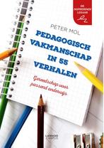 Pedagogisch vakmanschap in 55 verhalen 9789401438308, Verzenden, Zo goed als nieuw, Peter Mol