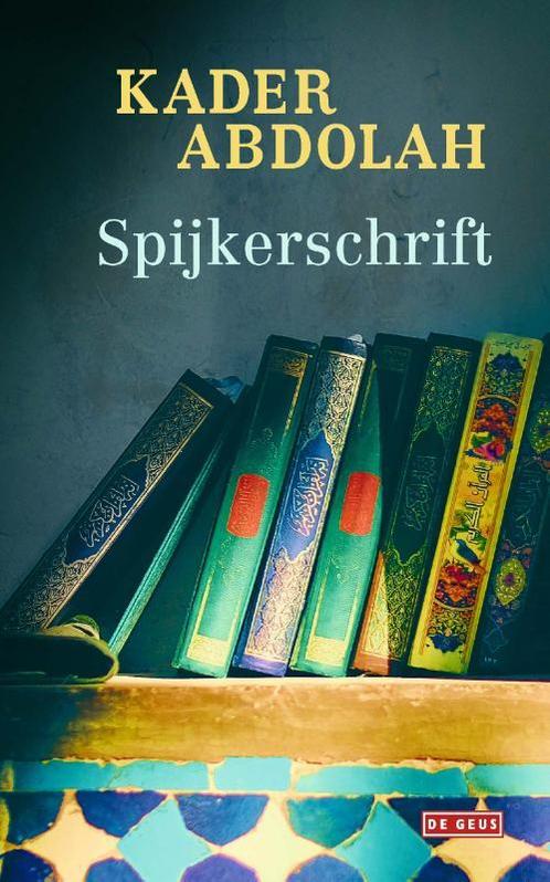 Spijkerschrift 9789044539448 Kader Abdolah, Boeken, Romans, Gelezen, Verzenden