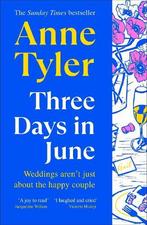 Three Days In June | Anne Tyler, Boeken, Ophalen of Verzenden, Nieuw, Anne Tyler