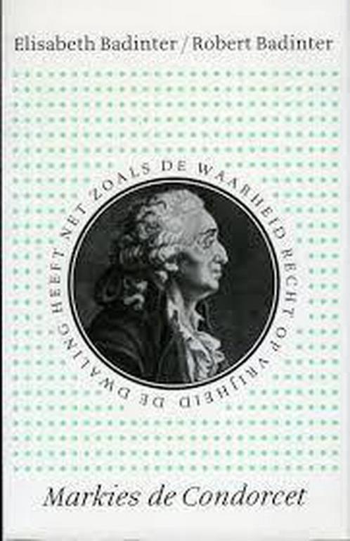 Markies de Condorcet 1743-1794 9789028208148 Badinter, Boeken, Literatuur, Gelezen, Verzenden