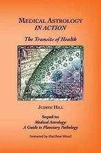 9781883376758 Medical Astrology In Action : The Transits ..., Boeken, Nieuw, Judith A Hill, Verzenden
