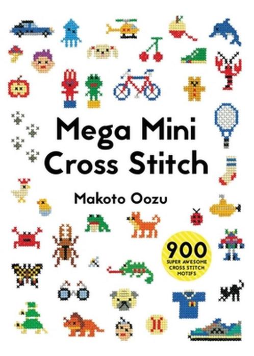 9781910904381 Mega Mini Cross Stitch Makoto Oozu, Boeken, Studieboeken en Cursussen, Nieuw, Verzenden