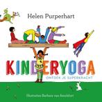 Kinderyoga / Kinderyoga 9789020214857 Helen Purperhart, Boeken, Esoterie en Spiritualiteit, Verzenden, Zo goed als nieuw, Helen Purperhart