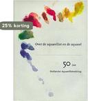 Over de aquarellist en de aquarel 9789040098000, Verzenden, Gelezen