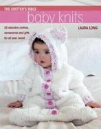 The knitters bible: Baby knits: Simple Baby Knits by Long,, Gelezen, Laura Long, Verzenden