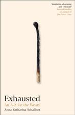 9781800816916 Exhausted Anna Katharina Schaffner, Verzenden, Nieuw, Anna Katharina Schaffner