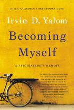 9781541698994 Becoming Myself: A Psychiatrists Memoir, Boeken, Verzenden, Nieuw, Irvin D. Yalom