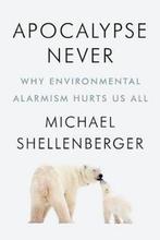 9780063001695 Apocalypse Never Why Environmental Alarmism..., Boeken, Verzenden, Nieuw, Michael Shellenberger