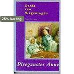 Pleegzuster Anne / Zuster Anne 9789021055152, Verzenden, Gelezen, Gerda van Wageningen