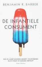 De infantiele consument | 9789026320699 | BARBER, Benjamin, Zo goed als nieuw, BARBER, Benjamin R.