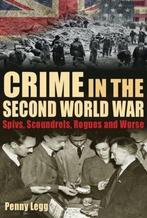 Crime in the Second World War 9781781220092 Penny Legg, Verzenden, Gelezen, Penny Legg