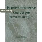 Haarlemmermeerse boerderijen bewoners en wijken, Boeken, Verzenden, Zo goed als nieuw, Kees van der Veer