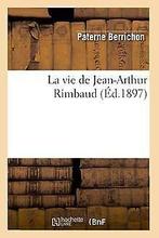 La vie de Jean-Arthur Rimbaud (ed.1897) (Litteratur...  Book, Boeken, Berrichon, Paterne, Zo goed als nieuw, Verzenden