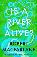 9780241624814 Is a River Alive? Robert Macfarlane, Verzenden, Nieuw, Robert Macfarlane