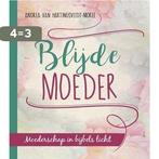 Blijde moeder 9789463700290 Andrea van Hartingsveldt-Moree, Boeken, Verzenden, Zo goed als nieuw, Andrea van Hartingsveldt-Moree