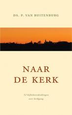 NAAR DE KERK - 52 Bijbeloverdenking over kerkgang, Verzenden, Zo goed als nieuw, P. van Ruitenburg