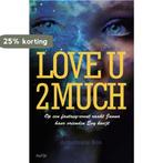 Love u 2 much 9789402600070 Annemarie Bon, Verzenden, Gelezen, Annemarie Bon