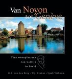 VAN NOYON TOT GENEVE + DVD 9789033629624 M.A. van den Berg, Boeken, Verzenden, Zo goed als nieuw, M.A. van den Berg