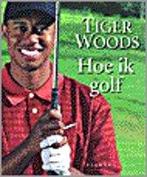 Hoe Ik Golf 9789050185660, Verzenden, Zo goed als nieuw