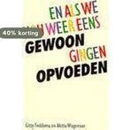 En als we nou weer eens gewoon gingen opvoeden 9789026968297, Verzenden, Gelezen, Gitty Feddema