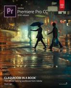 Adobe Premiere Pro CC Classroom in a Book 2018 9780134853239, Boeken, Verzenden, Zo goed als nieuw