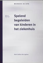 Spelend begeleiden van kinderen in het ziekenh 9789031332175, Verzenden, Zo goed als nieuw