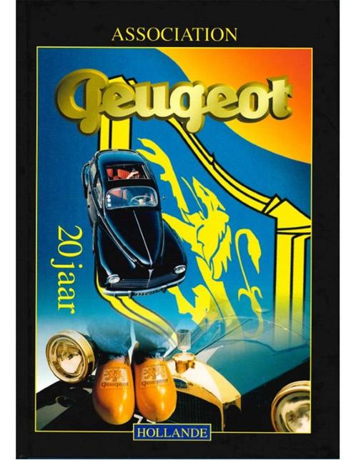 20 JAAR ASSOCIATION PEUGEOT HOLLANDE (No 981/1000), Boeken, Auto's | Boeken, Peugeot