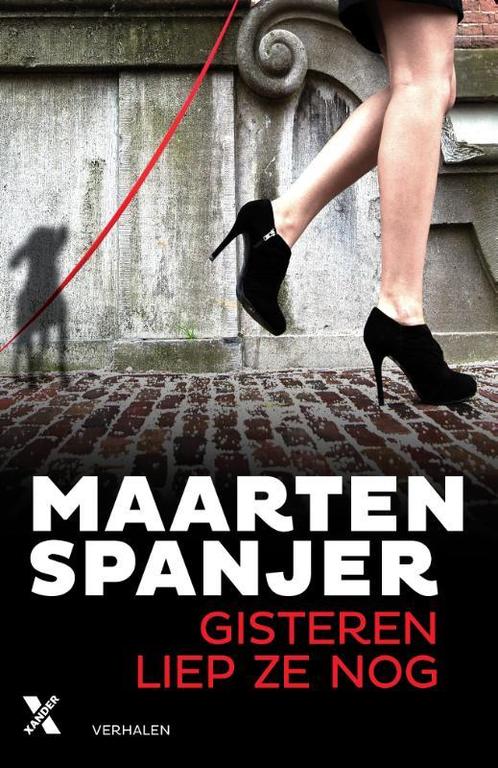 Gisteren liep ze nog 9789401603171 Maarten Spanjer, Boeken, Literatuur, Gelezen, Verzenden