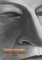 Daniels stiefvader 9789462549449 Frank Leon Jonker, Boeken, Verzenden, Gelezen, Frank Leon Jonker