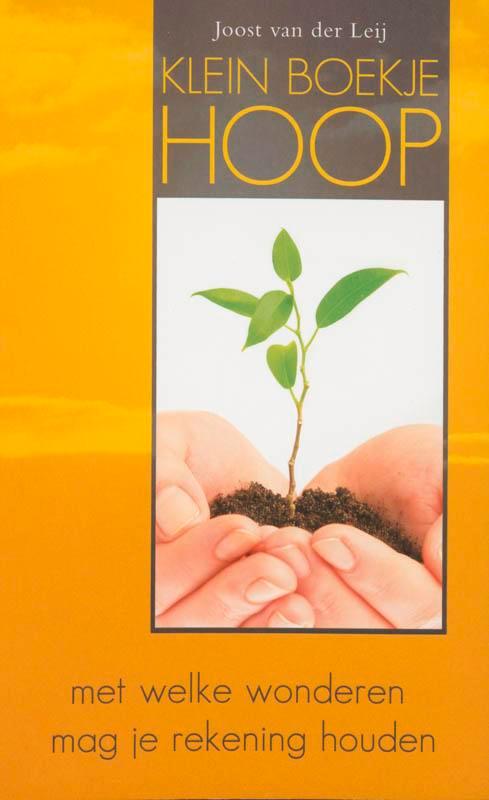 KLEIN BOEKJE HOOP 9789055992287 Joost van der Leij, Boeken, Psychologie, Zo goed als nieuw, Verzenden