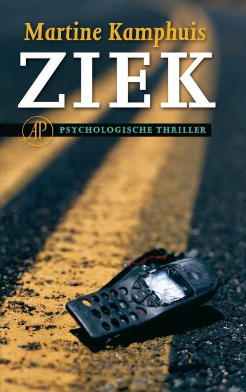 Ziek 9789029571791 Martine Kamphuis, Boeken, Thrillers, Zo goed als nieuw, Verzenden