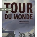 Chris de Bode. Tour du Monde 9789053305560 C. de Bode, Verzenden, Zo goed als nieuw, C. de Bode