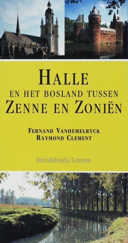 Halle en het bosland tussen Zenne en Zonien 9789058264121, Boeken, Overige Boeken, Gelezen, Verzenden